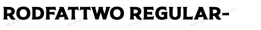 RodfatTwo Regular字体转换
